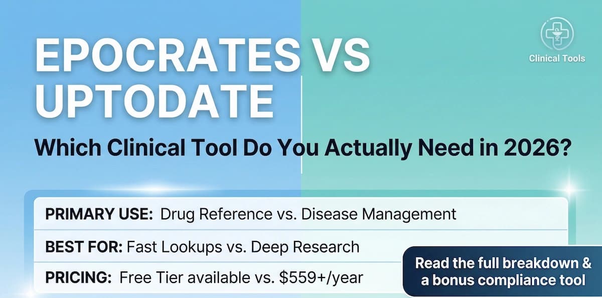 Epocrates vs UpToDate: Which Clinical Tool Do You Actually Need in 2026?